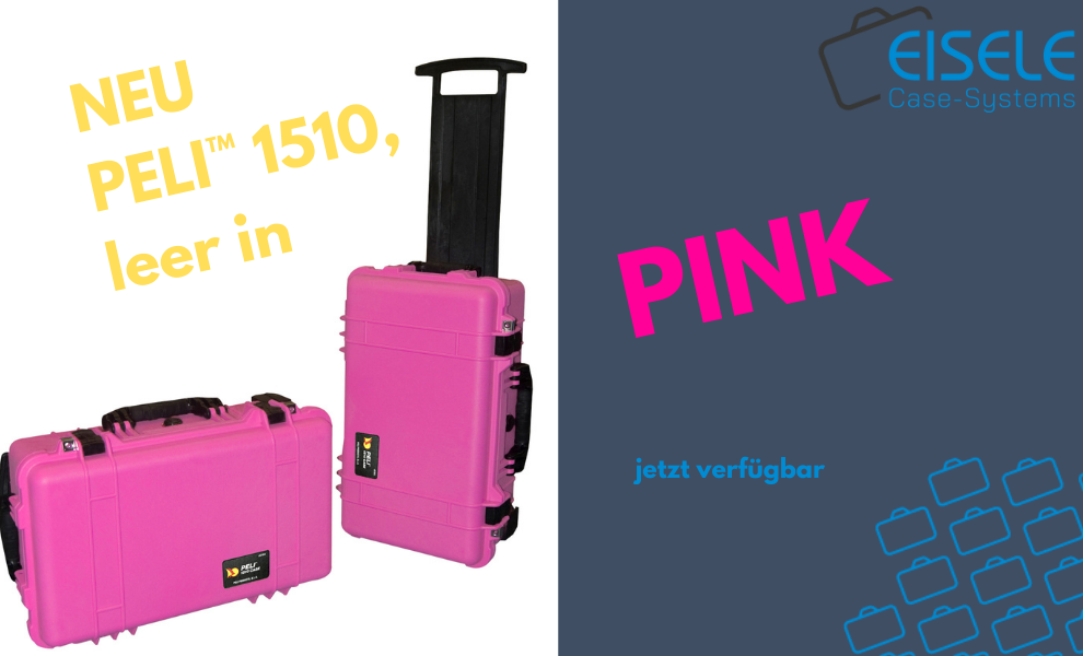 NEU
PELI™ 1510, leer in
PINK
jetzt verfügbar
